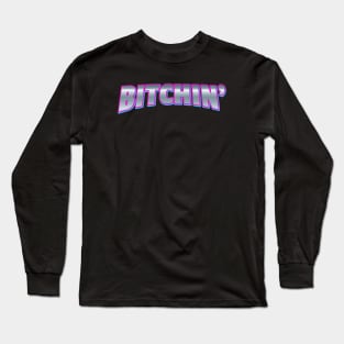 Bitchin Long Sleeve T-Shirt